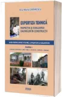 Expertiza tehnica. Inspectia si evaluarea daunelor in constructii. Partea I