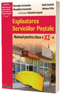 Exploatarea serviciilor postale. Manual pentru clasa a-XI-a