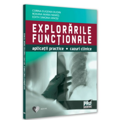 Explorarile functionale. Aplicatii practice, cazuri clinice