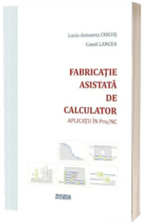 Fabricatie asistata de calculator. Aplicatii in Pro/NC