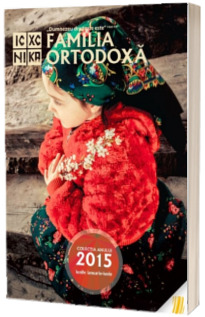 Familia ortodoxa. Colectia anului 2015. Lunile ianuarie-iunie
