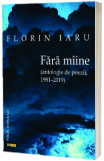 Fara miine(Antologie de poezii 1981-2019)