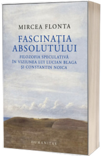 Fascinatia absolutului