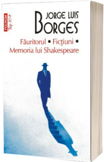 Fauritorul. Fictiuni. Memoria lui Shakespeare (editie de buzunar)