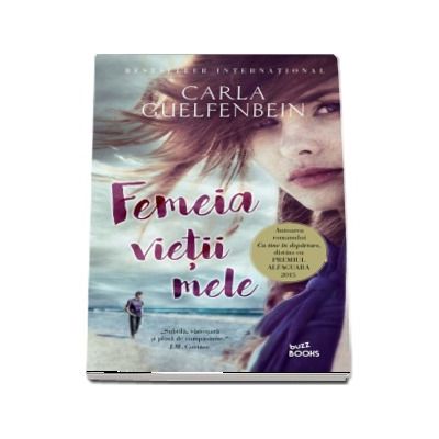 Femeia vietii mele - Carla Guelfenbein (Buzz Books)