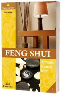 Feng Shui. Armonia elementelor