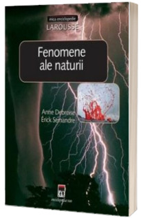 Fenomene ale naturii - Mica enciclopedie