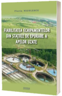 Fiabilitatea echipamentelor din statiile de epurare a apelor uzate