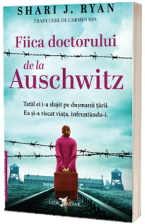 Fiica doctorului de la Auschwitz