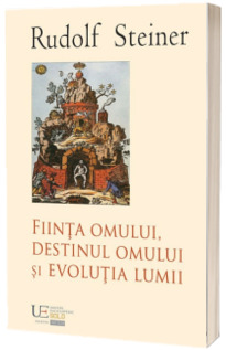 Fiinta omului, destinul omului si evolutia lumii