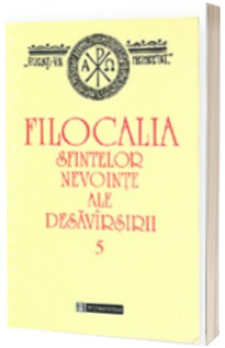 Filocalia sfintelor nevointe ale desavarsirii  5