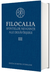 Filocalia sfintelor nevointe ale desavirsirii III