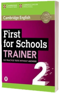 First for Schools Trainer 2. 6 Practice Tests without Answers with Audio