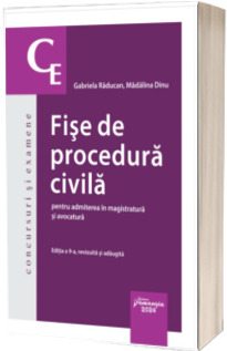 Fise de procedura civila pentru admiterea in magistratura si avocatura. Editia a 9-a