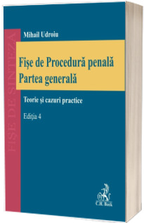 Fise de Procedura penala. Partea generala. Editia 4