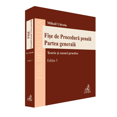 Fise de procedura penala. Partea generala. Editia 5