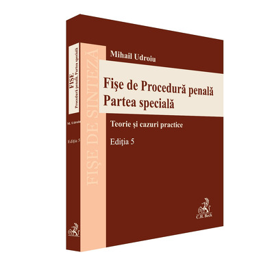 Fise de procedura penala. Partea speciala. Editia 5