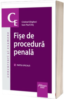 Fise de procedura penala. Volumul 2. Partea speciala