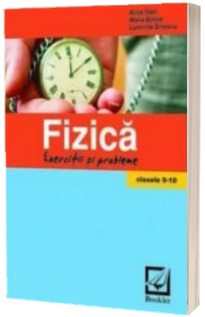 Fizica - exercitii si probleme clasele IX-X