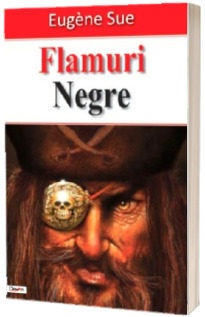 Flamuri Negre (Kernok piratul) - Eugene Sue