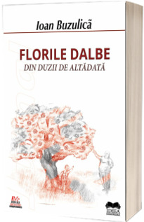 Florile dalbe din duzii de altadata