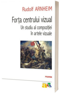 Forta centrului vizual: Un studiu al compozitiei in artele vizuale