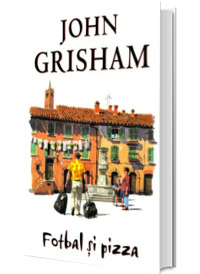 Fotbal si pizza - John Grisham