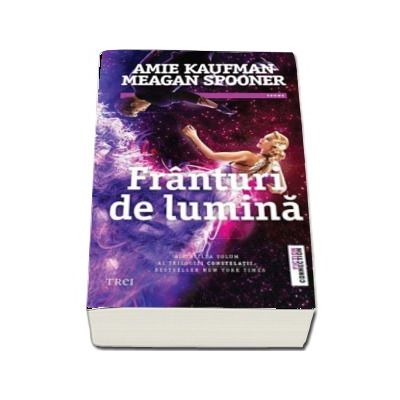 Franturi de lumina - Amie Kaufman (Al treilea volum al Trilogiei Constelatii)