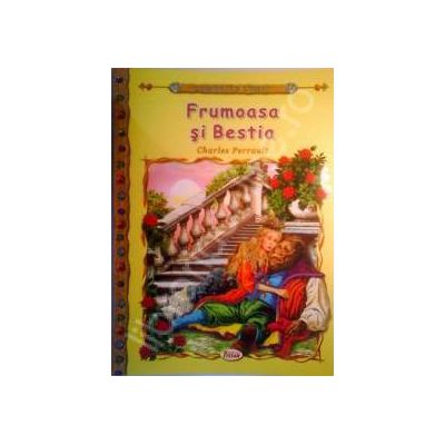 Frumoasa si bestia, carte ilustrata pentru copii (Colectia Comorile Lumii)