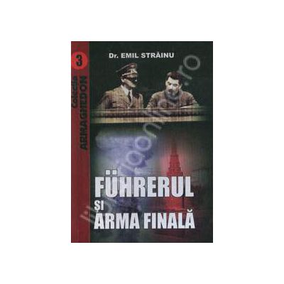 Fuhrerul si arma finala