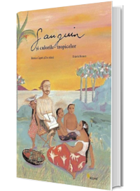 Gauguin si culorile tropicelor