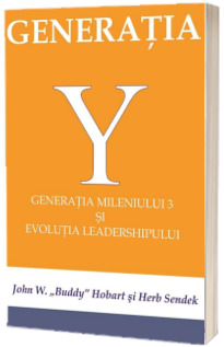 Generatia Y - Generatia mileniului 3 si evolutia leadershipului