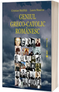 Geniul greco-catolic romanesc, editia a IV-a