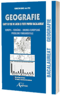 Geografie. Caiet cu fise de lucru pentru bacalaureat