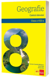 GEOGRAFIE. Clasa a VIII-a. Caietul elevului