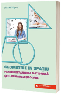 Geometrie in spatiu pentru Evaluarea Nationala si olimpiadele scolare