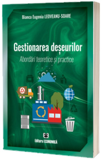 Gestionarea deseurilor. Abordari teoretice si practice