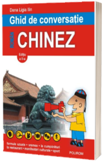 Ghid de conversatie roman-chinez - Editia a II-a revazuta