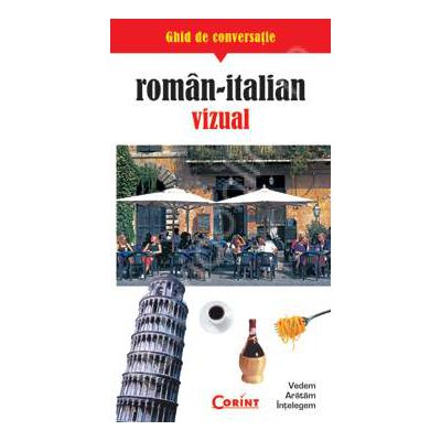 GHID DE CONVERSATIE ROMAN-ITALIAN VIZUAL