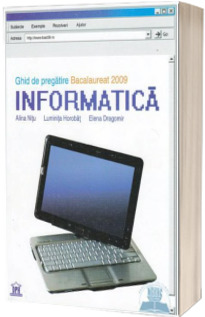 Ghid de pregatire Bacalaureat 2009. Informatica