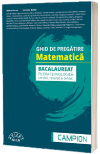 Ghid de pregatire. Matematica. Bacalaureat, filiera tehnologica: servicii, resurse si tehnic