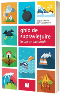 Ghid de supravietuire in caz de catastrofe