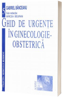 Ghid de urgente in ginecologie-obstetrica vol. 5