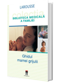 Ghidul mamei grijulii. Biblioteca medicala a familiei *** RAO