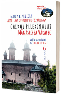 Ghidul Pelerinului. Manastirea Varatec