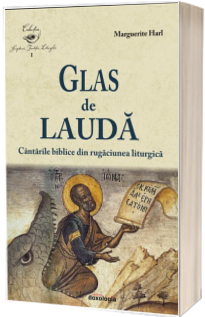 Glas de lauda. Cantarile biblice din rugaciunea liturgica