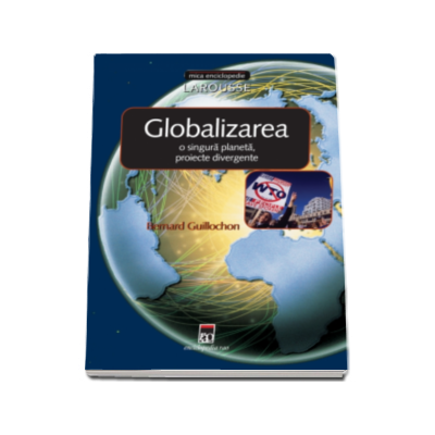 Globalizarea - o singura planeta, proiecte divergente