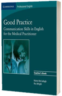 Good Practice Teachers Book : Communication Skills in English for the Medical Practitioner