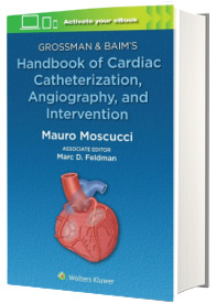 Grossman and Baim s Handbook of Cardiac Catheterization, Angiography, and Intervention