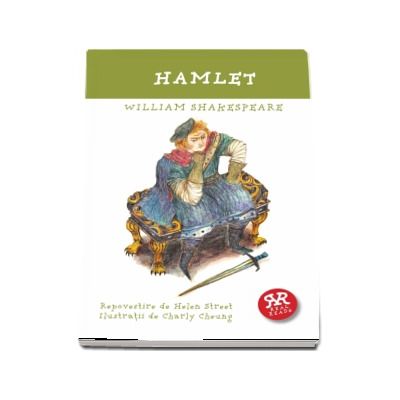 Hamlet - Repovestire de Helen Street, Ilustratii de Charly Cheung